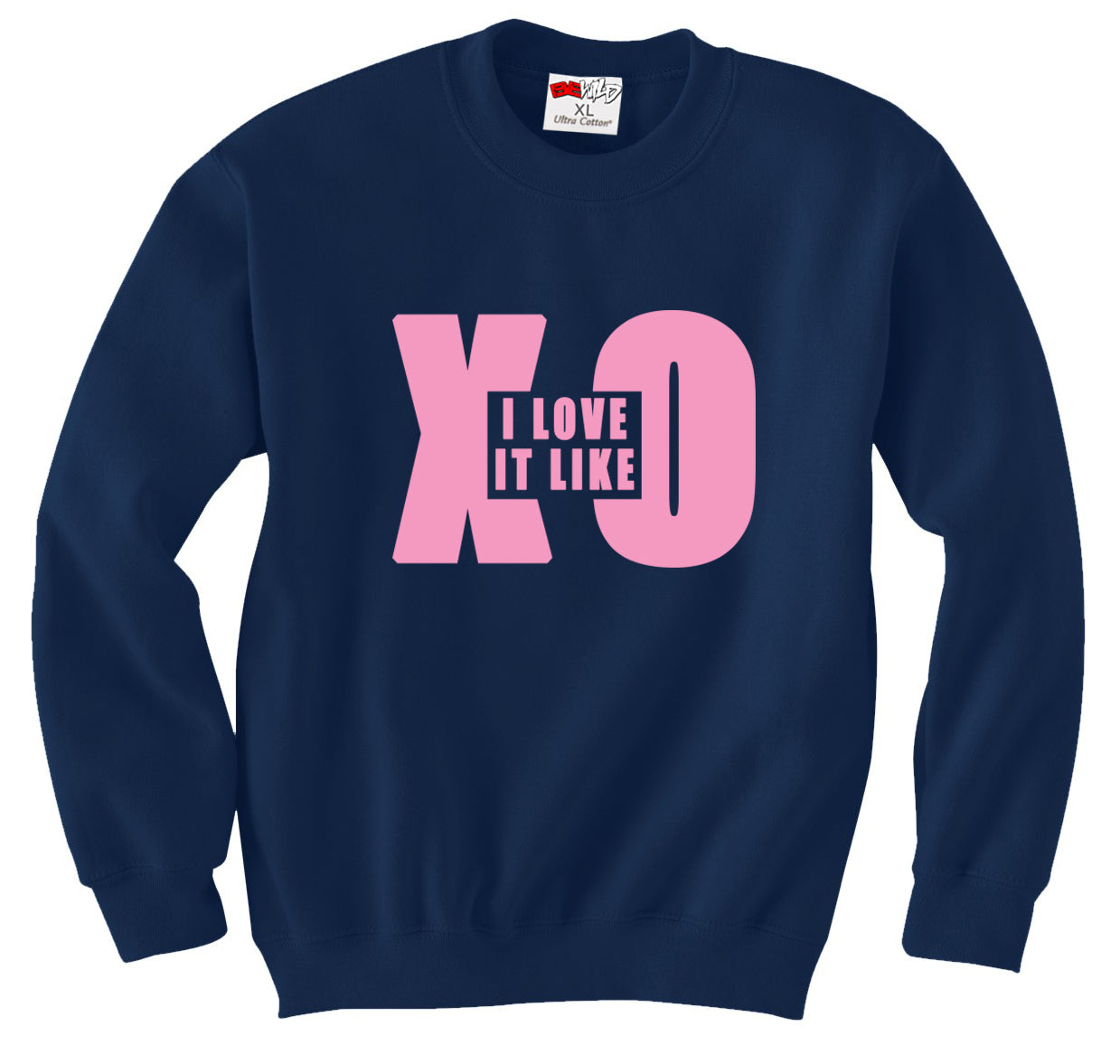I Love It Like XO Crewneck Sweatshirt