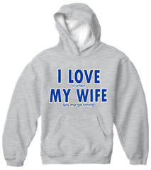 I Love It When My Wife Lets Me Go Fishing Adult Hoodie