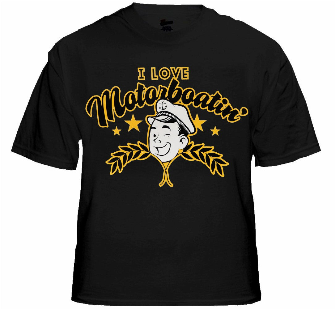 I Love Motorboatin' T-Shirt