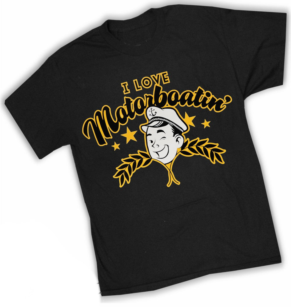 I Love Motorboatin' T-Shirt