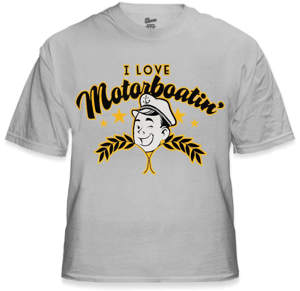 I Love Motorboatin' T-Shirt
