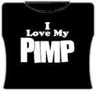 I Love My Pimp Girls T-Shirt