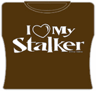 I Love My Stalker Girls T-Shirt