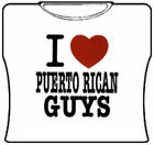 I Love Puerto Rican Guys Girls T-Shirt