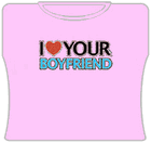 I Love Your Boyfriend Girls T-Shirt