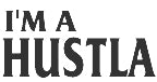 I'm A Hustla T-Shirt