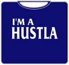 I'm A Hustla T-Shirt