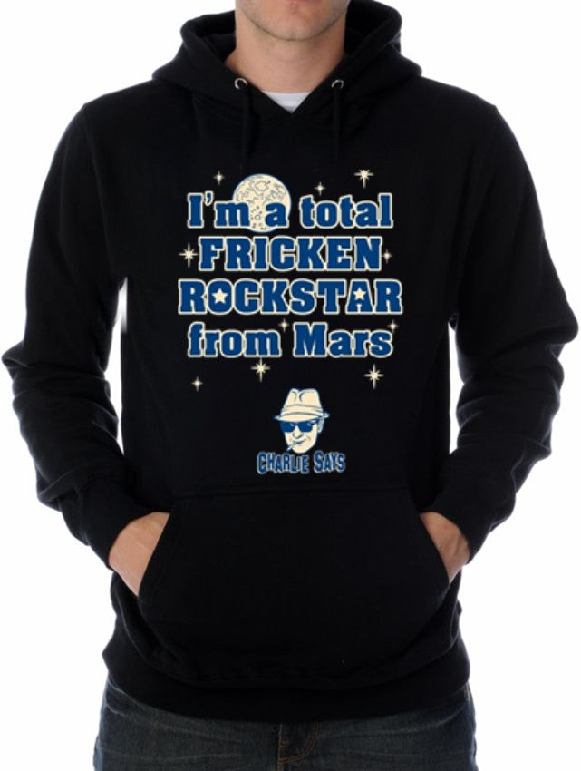 I'm a Total Frickin' Rockstar From Mars Hoodie