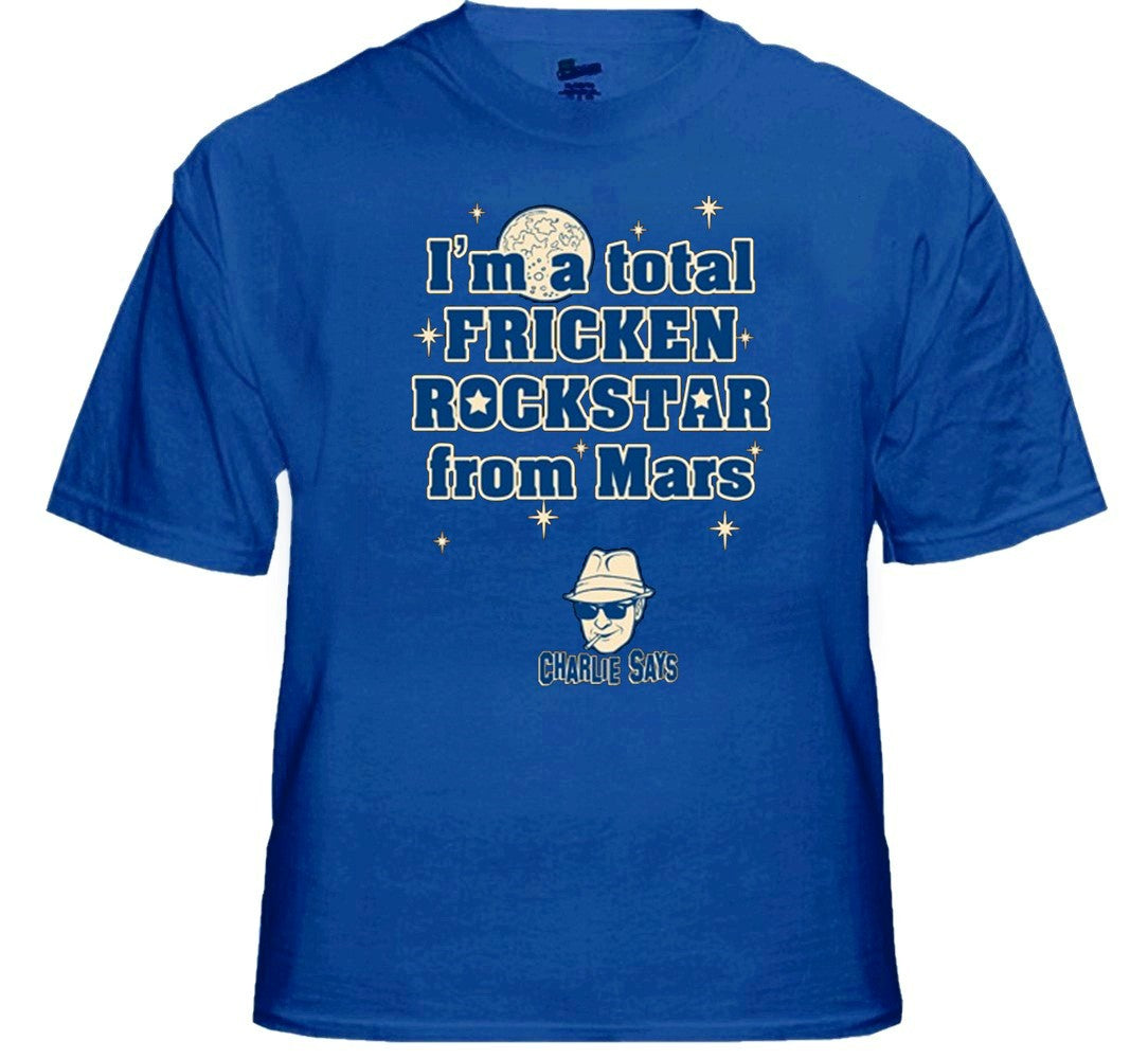 I'm a Total Frickin' Rockstar From Mars T-Shirt