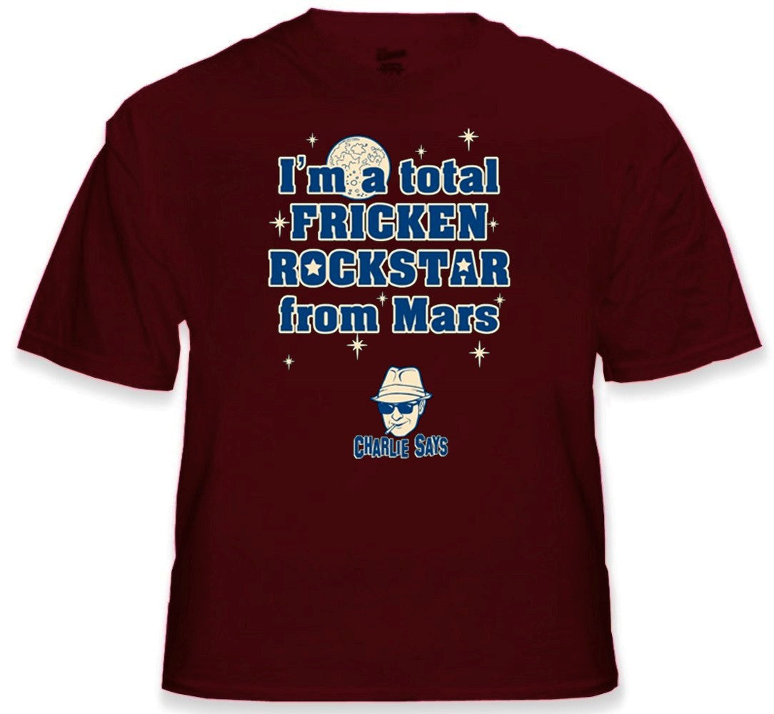 I'm a Total Frickin' Rockstar From Mars T-Shirt