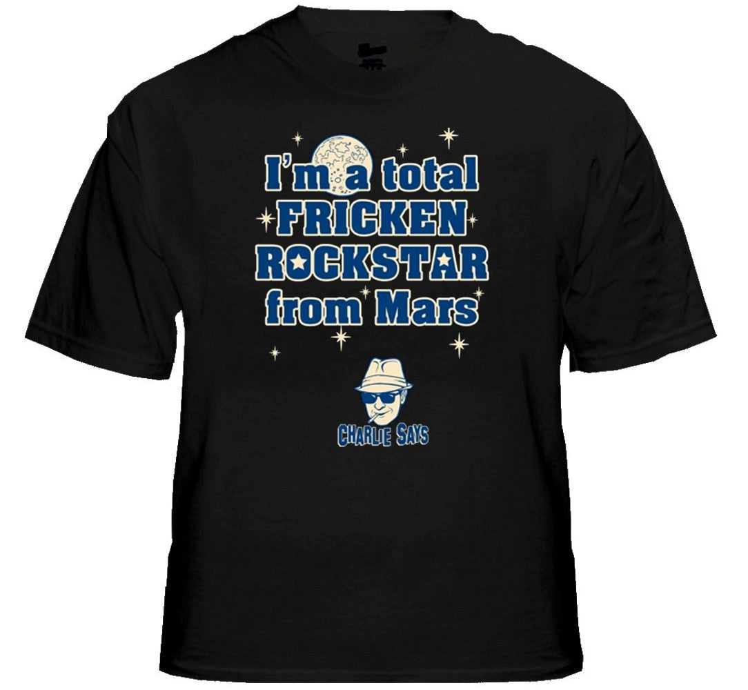 I'm a Total Frickin' Rockstar From Mars T-Shirt