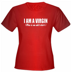 I'm A Virgin (Old Shirt) Girls T-Shirt