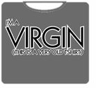 I'm A Virgin T-Shirt