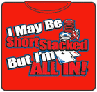 I'm All In T-Shirt