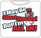 I'm All In T-Shirt