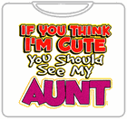 I'm Cute See My Aunt Kids T-Shirt