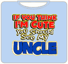 I'm Cute, See My Uncle Kids T-Shirt