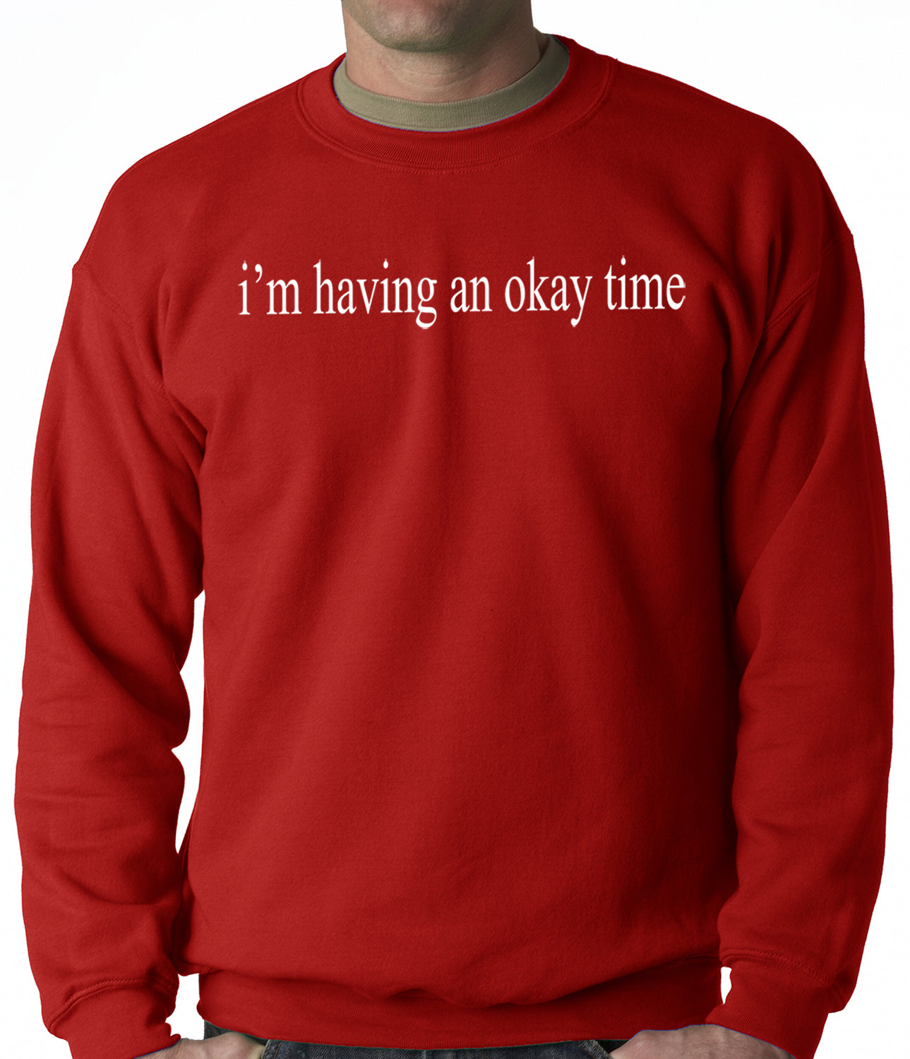 I'm Having An Okay Time Adult Crewneck