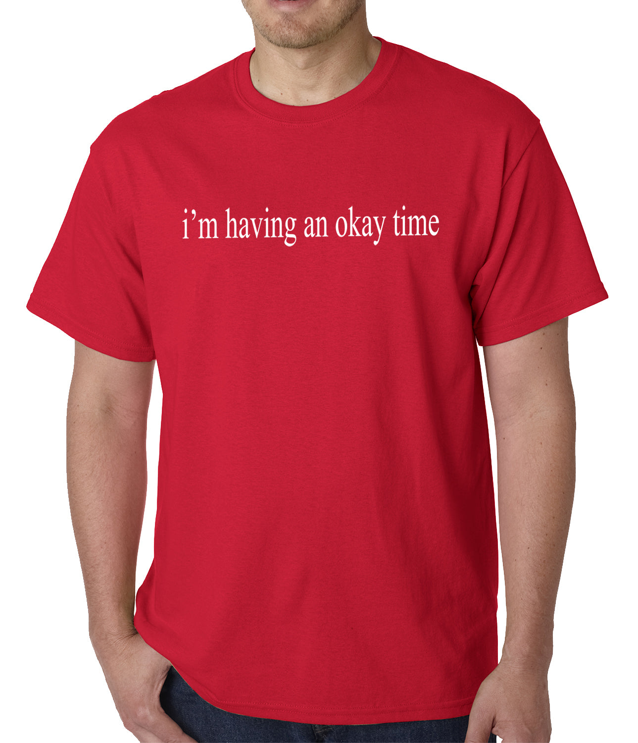 I'm Having An Okay Time Mens T-shirt