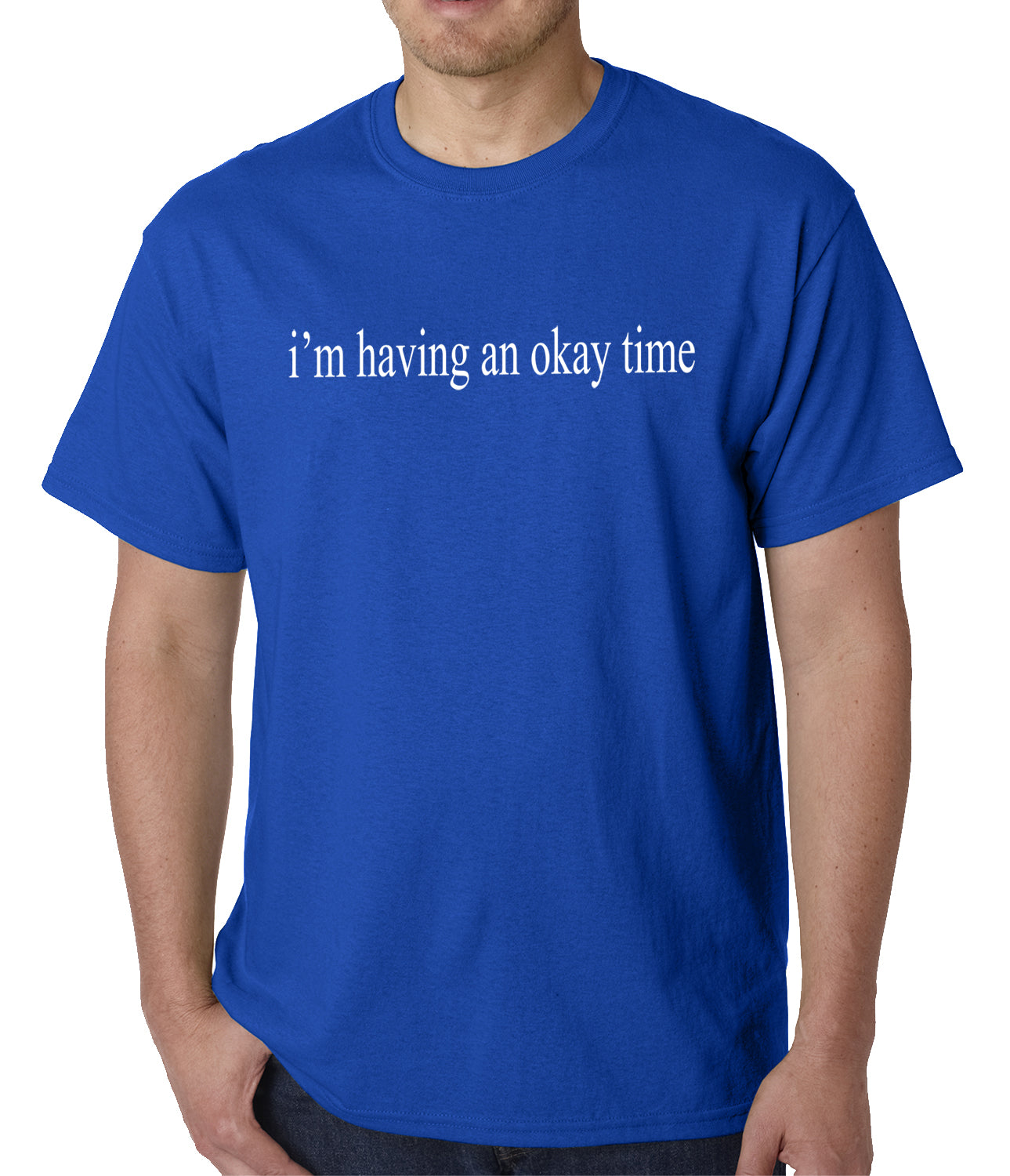 I'm Having An Okay Time Mens T-shirt