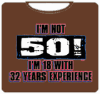 I'm Not 50 T-Shirt