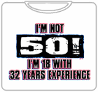 I'm Not 50 T-Shirt