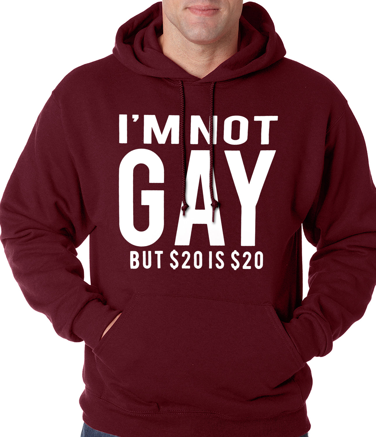 I'm Not Gay But 20 Dollars is 20 Dollars Adult Hoodie