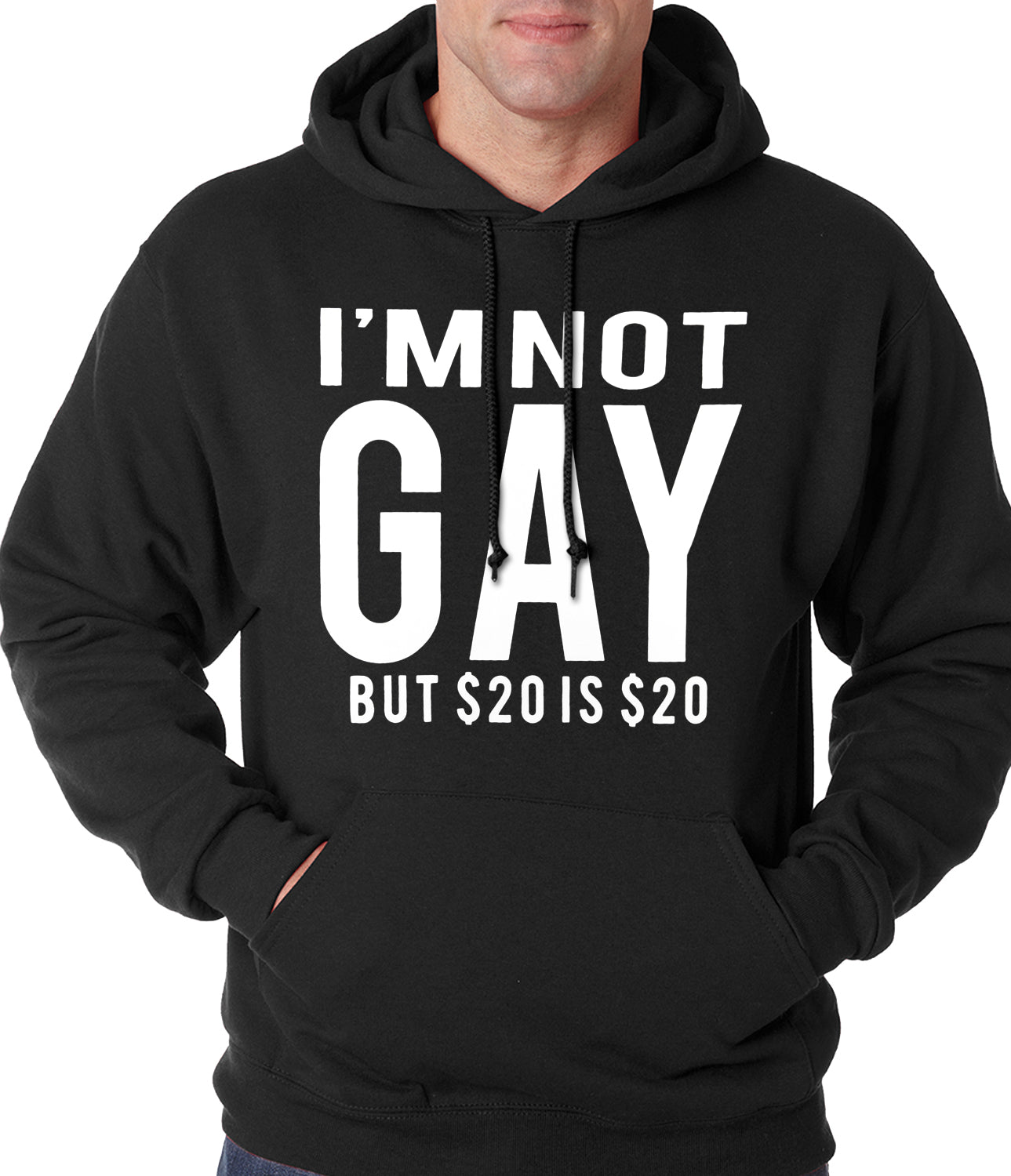 I'm Not Gay But 20 Dollars is 20 Dollars Adult Hoodie