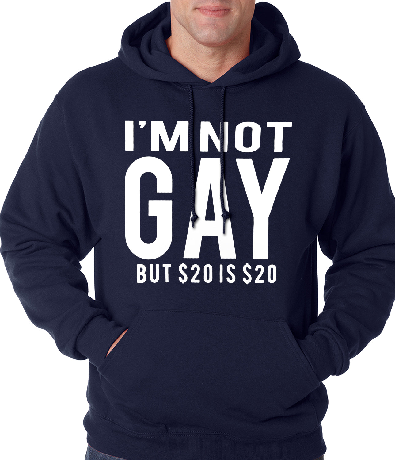 I'm Not Gay But 20 Dollars is 20 Dollars Adult Hoodie