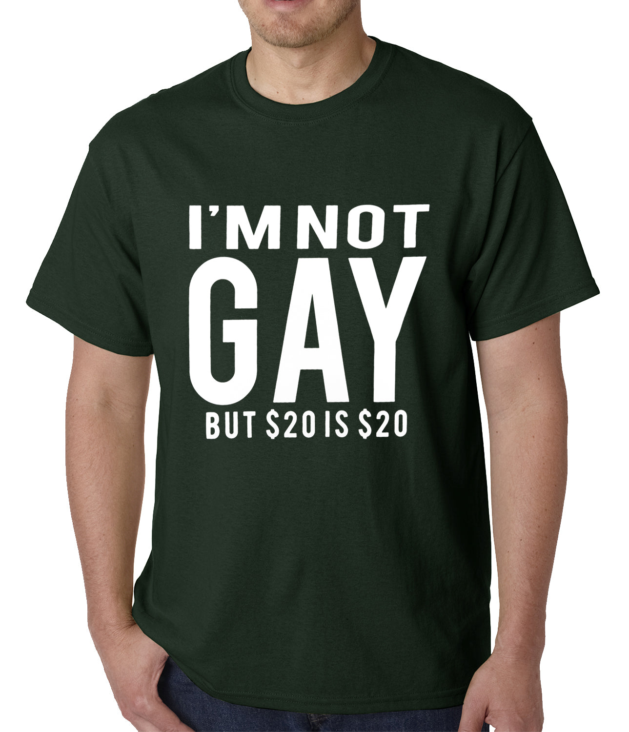 I'm Not Gay But 20 Dollars is 20 Dollars Mens T-shirt