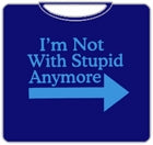 I'm Not With Stupid T-Shirt