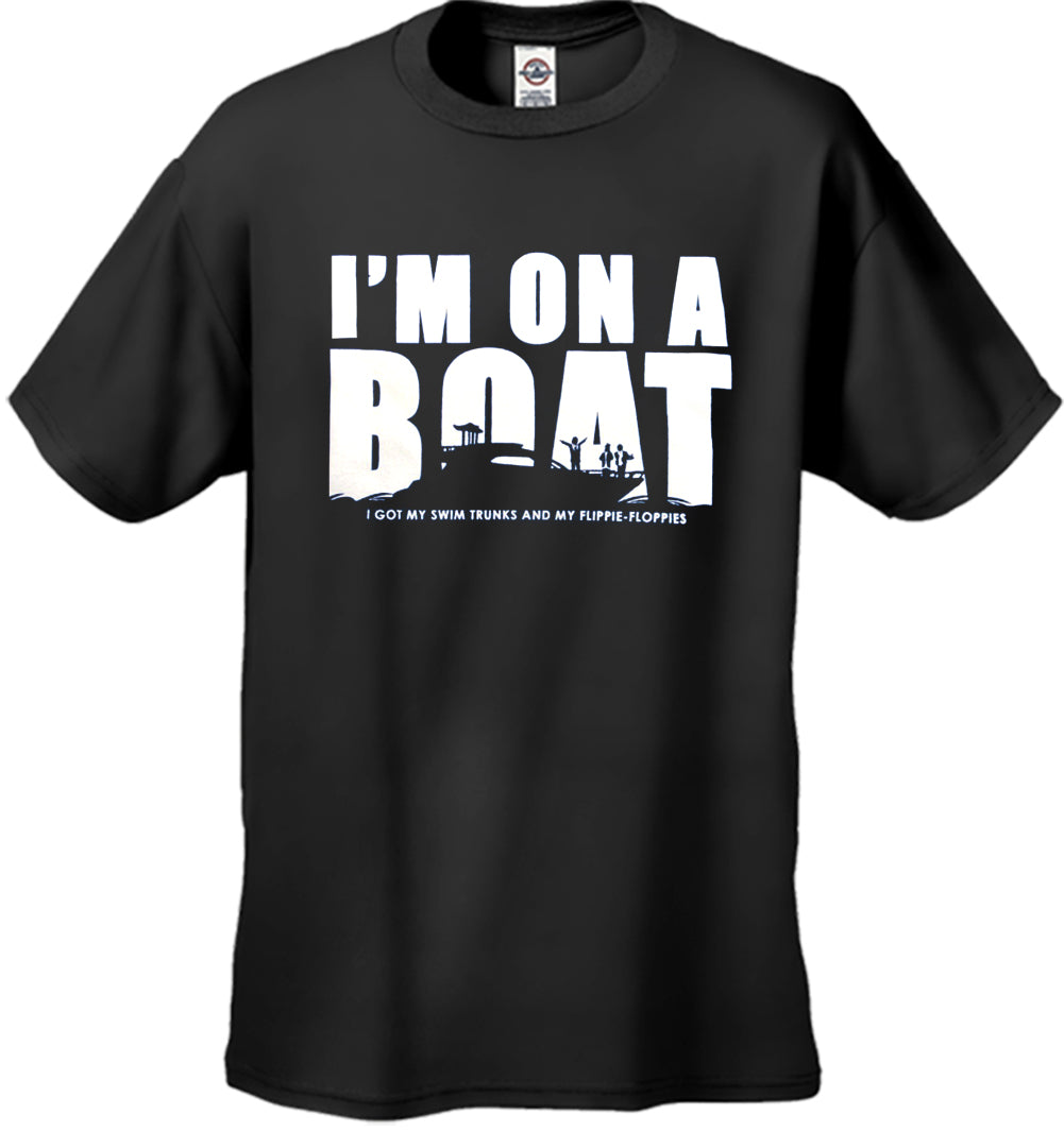 I'm On a Boat (Got My Swim Trunks & My Flip-Floppies) T-Shirt