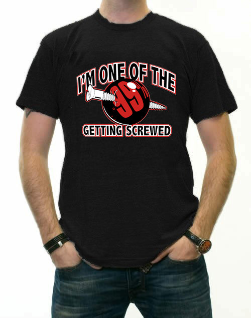 I'm One Of The 99% Getting Screwed Men's T-Shirt
