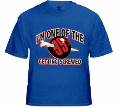 I'm One Of The 99% Getting Screwed Men's T-Shirt