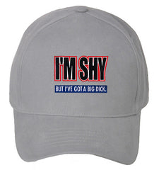 I'm Shy But I've Got A Big Di*k Baseball Hat