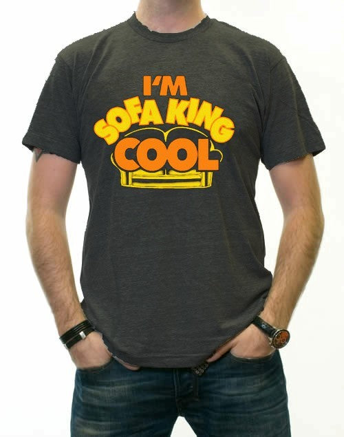 I'm Sofa King Cool T-Shirt From the movie "Accepted"