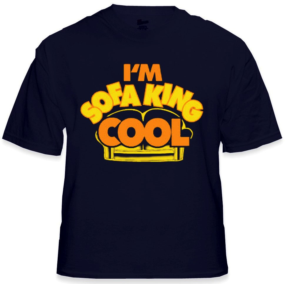 I'm Sofa King Cool T-Shirt From the movie "Accepted"