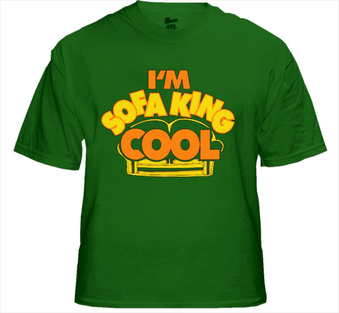 I'm Sofa King Cool T-Shirt From the movie "Accepted"