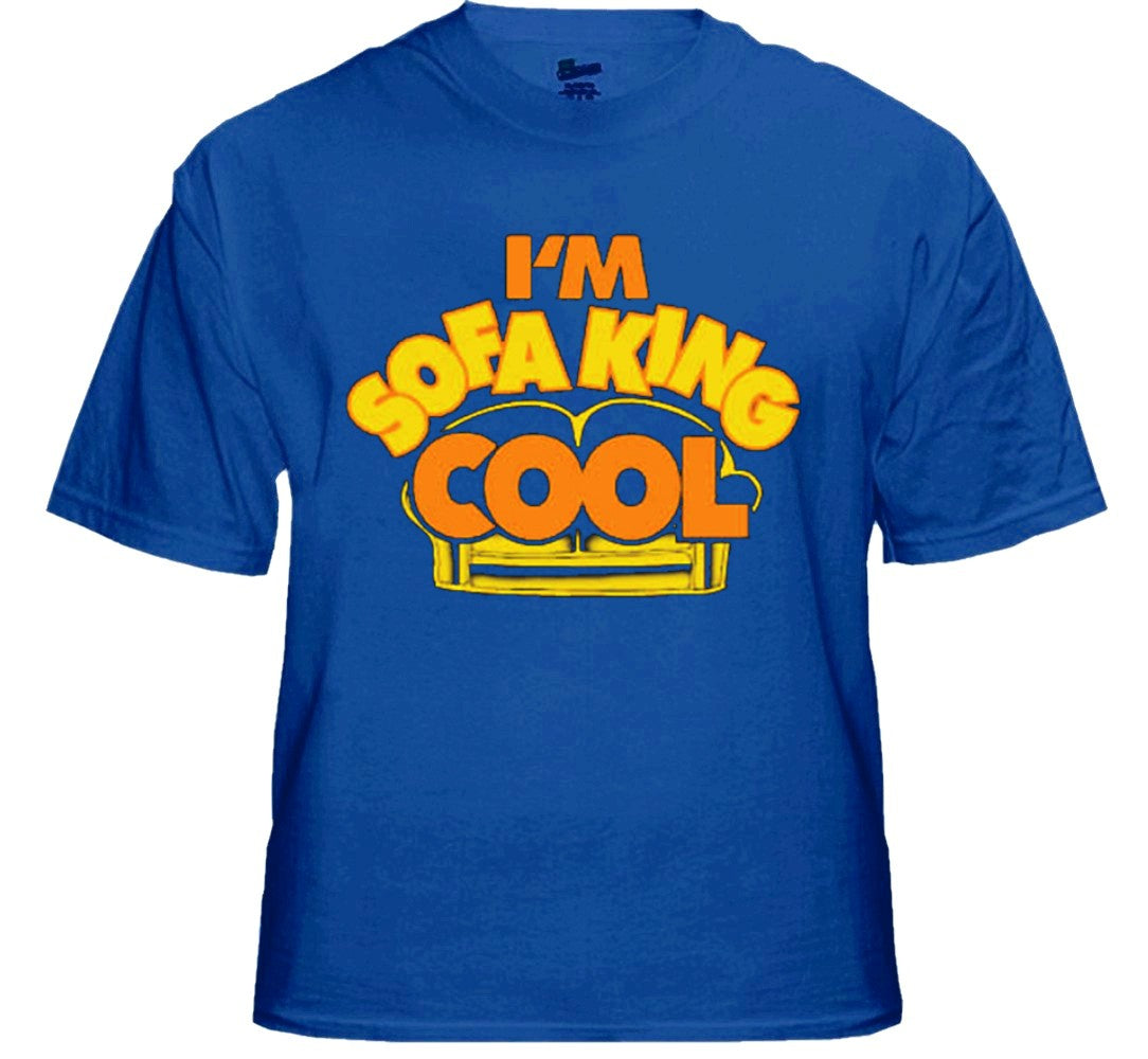 I'm Sofa King Cool T-Shirt From the movie "Accepted"