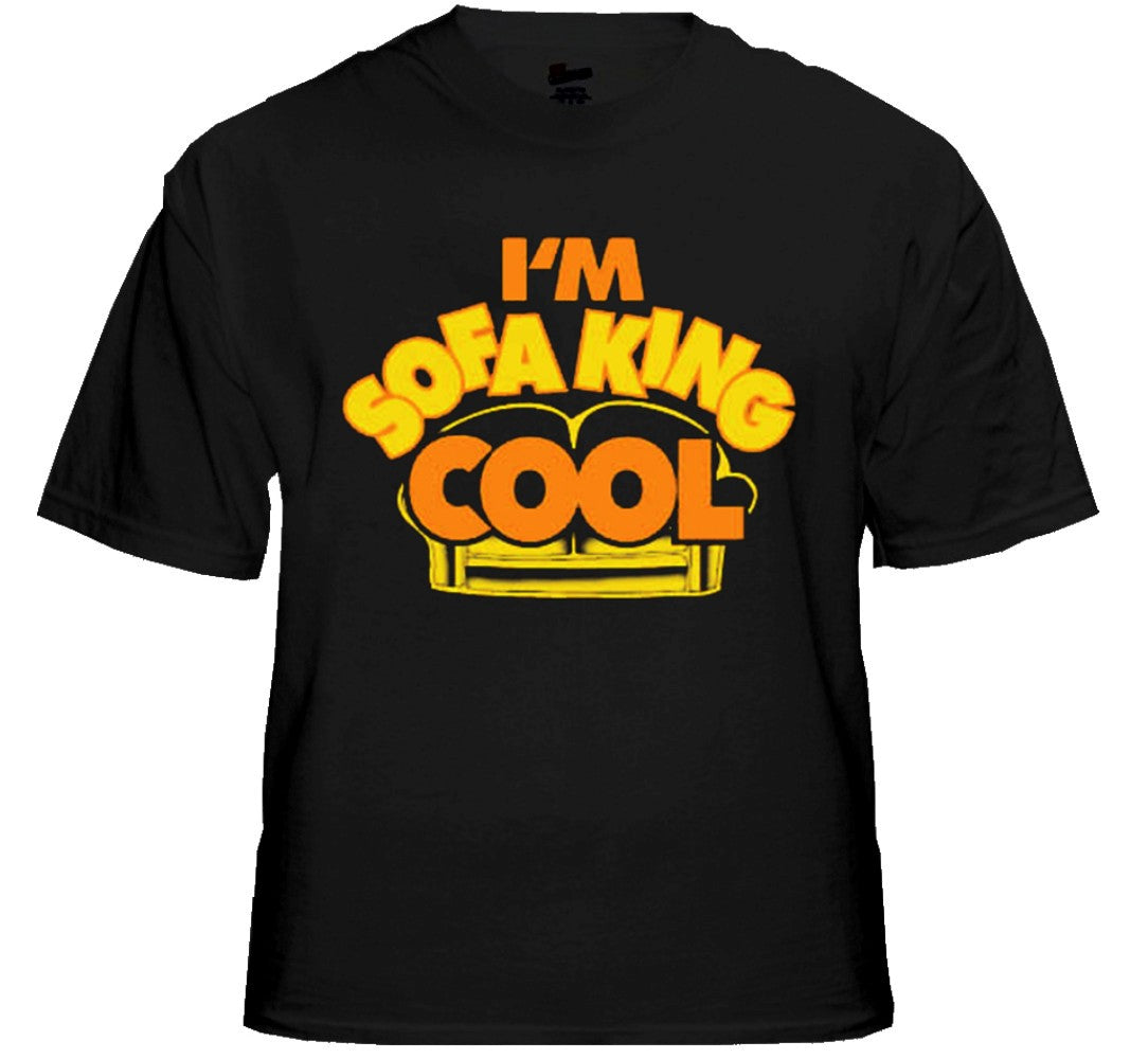 I'm Sofa King Cool T-Shirt From the movie "Accepted"