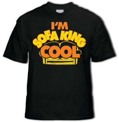 I'm Sofa King Cool T-Shirt From the movie "Accepted" (Black)