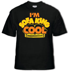 I'm Sofa King Cool T-Shirt From the movie "Accepted" (Black)