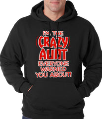 I'm The Crazy Aunt Everyone Warned You About Adult Hoodie