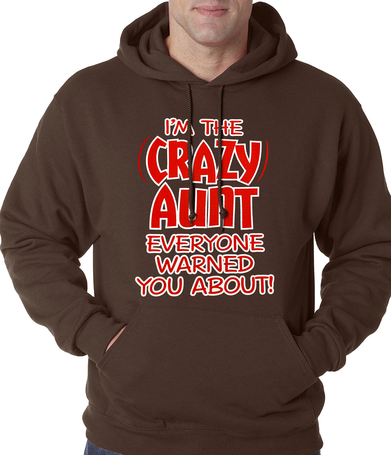 I'm The Crazy Aunt Everyone Warned You About Adult Hoodie