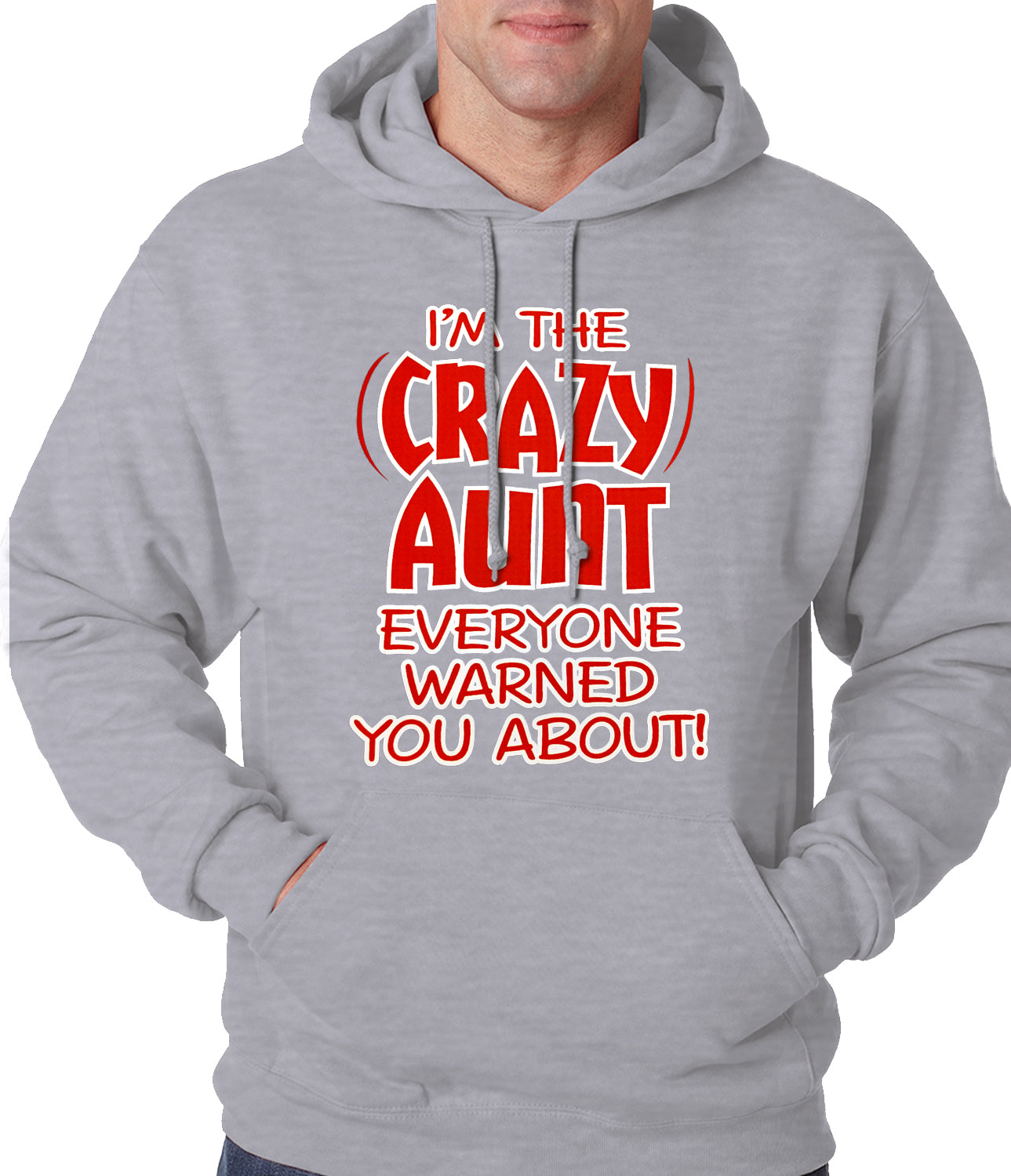I'm The Crazy Aunt Everyone Warned You About Adult Hoodie