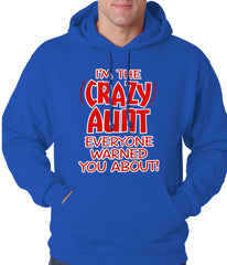 I'm The Crazy Aunt Everyone Warned You About Adult Hoodie