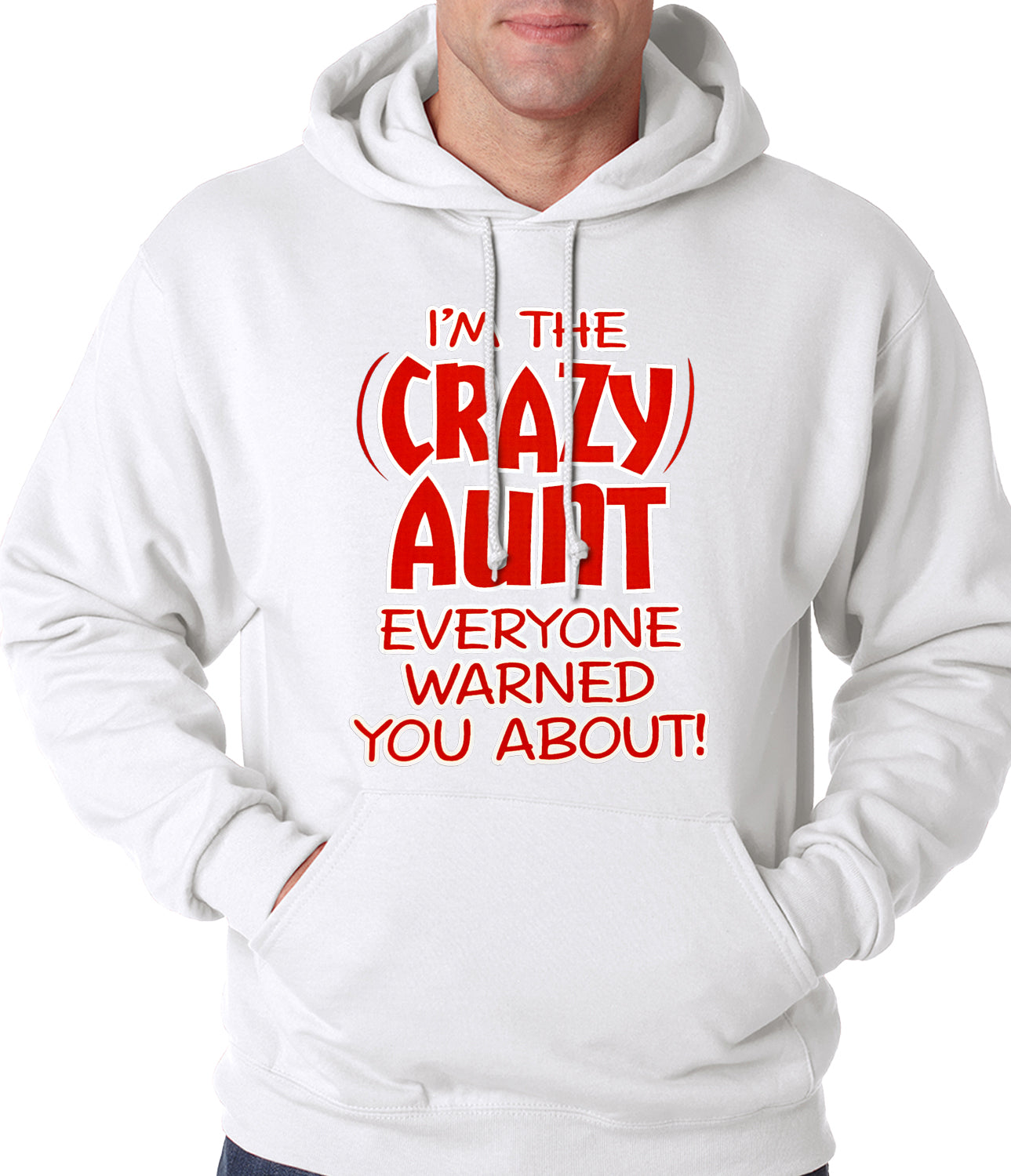 I'm The Crazy Aunt Everyone Warned You About Adult Hoodie