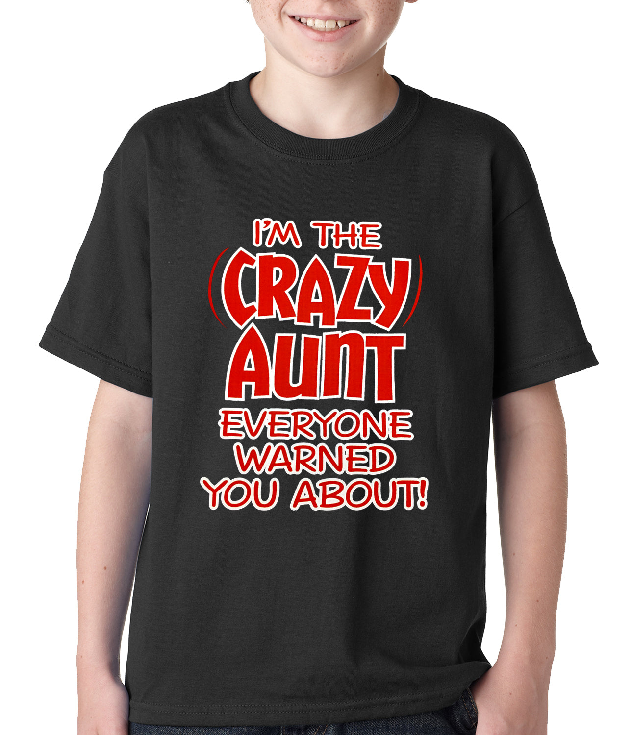 I'm The Crazy Aunt Everyone Warned You About Kids T-shirt