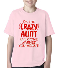 I'm The Crazy Aunt Everyone Warned You About Kids T-shirt