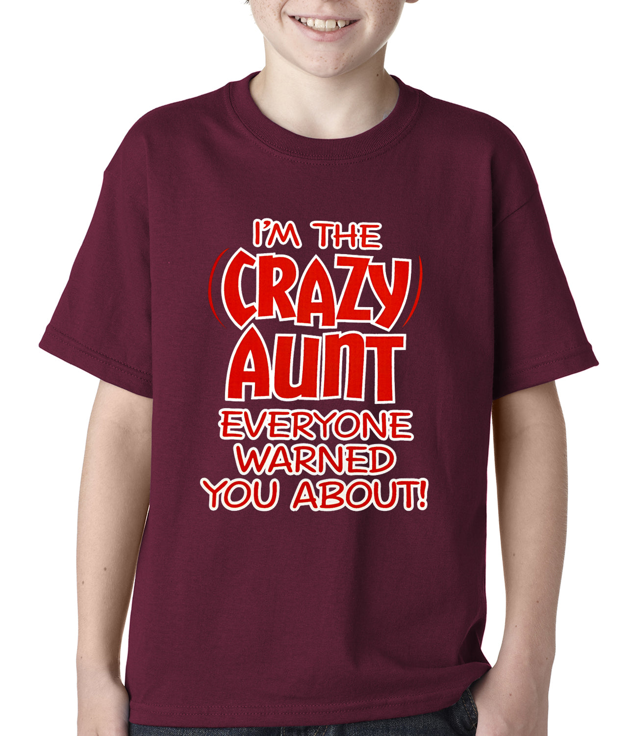 I'm The Crazy Aunt Everyone Warned You About Kids T-shirt